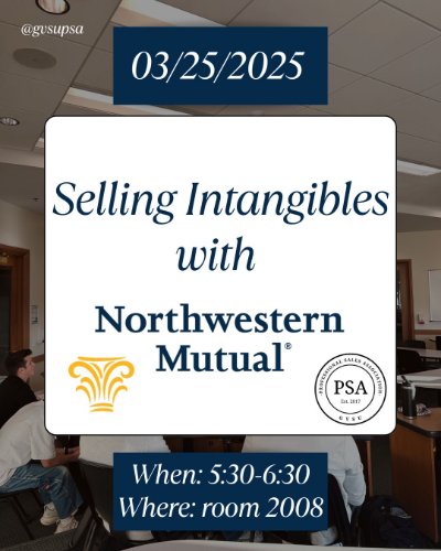 Selling Intangibles with Northwestern Mutual PSA Student Org. Event - SCB Rm 2008 - March 25th - 5:30-6:30 pm